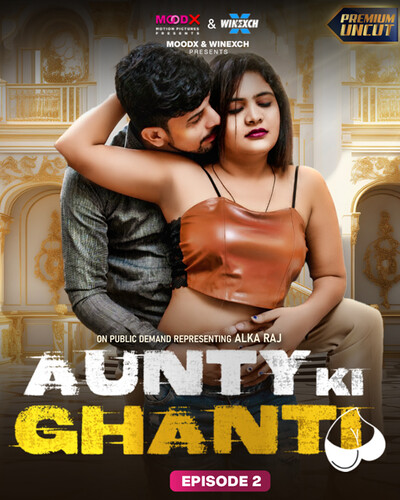 Aunty Ki Ghanti (2024) MoodX S01E02 